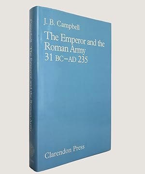 Bild des Verkufers fr The Emperor and the Roman Army 31 BC- AD 235. zum Verkauf von Keel Row Bookshop Ltd - ABA, ILAB & PBFA