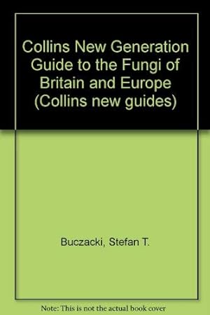 Seller image for Collins New Generation Guide to the Fungi of Britain and Europe (Collins new guides) for sale by WeBuyBooks 2