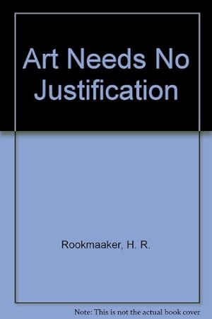 Seller image for Art Needs No Justification for sale by WeBuyBooks