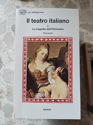 Il teatro italiano. La tragedia dell'ottocento
