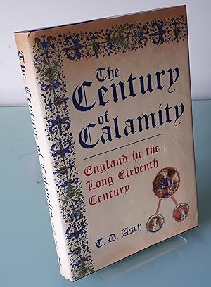 The Century of Calamity: England in the Long Eleventh Century