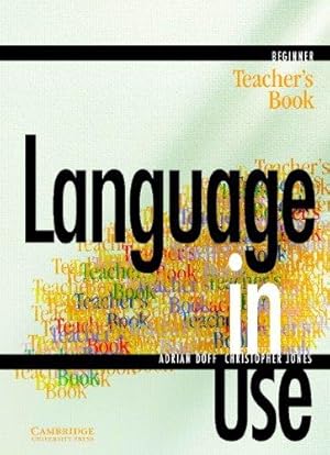 Image du vendeur pour Language in Use Beginner Teacher's book mis en vente par WeBuyBooks