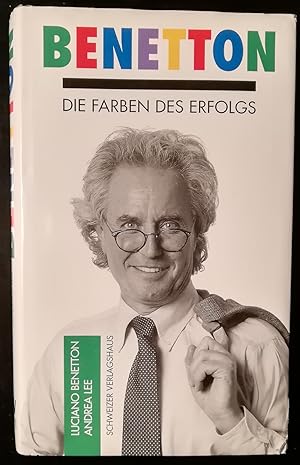 Image du vendeur pour Benetton - Die Farben des Erfolges. Mit einem Interview mit Luciano Benetton von Carlo Bernasconi mis en vente par Klaus Kreitling