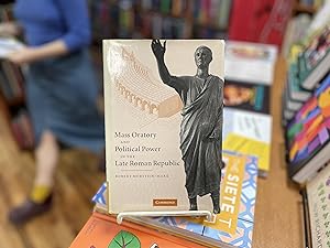 Seller image for Mass Oratory and Political Power in the Late Roman Republic for sale by Reclaimed Bookstore