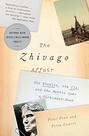 Imagen del vendedor de The Zhivago Affair: The Kremlin, the Cia, and the Battle Over a Forbidden Book a la venta por WeBuyBooks