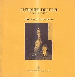 Antonio Delfini, Modena 1907-1963. Immagini e documenti