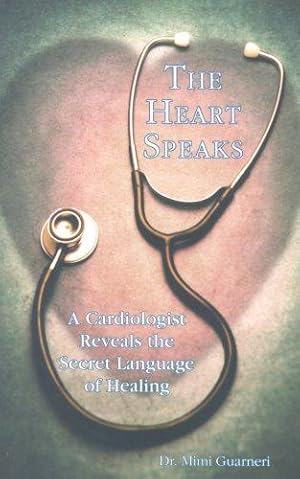 Seller image for The Heart Speaks: A Cardiologist Reveals the Secret Language of Healing for sale by WeBuyBooks