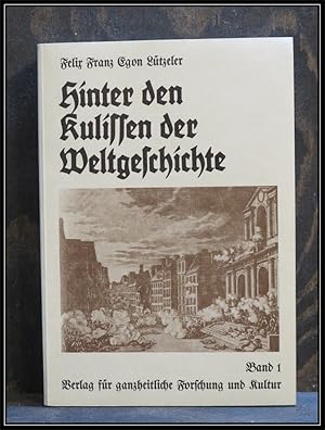 Bild des Verkufers fr Hinter den Kulissen der Weltgeschichte. Beitrge zur Geschichte der Geheimbnde aller Zeiten und Vlker. Band 1. zum Verkauf von Antiquariat Johann Forster