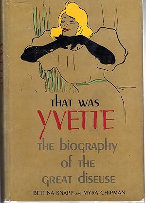 Immagine del venditore per That Was Yvette: The Biography of Yvette Gilbert, The Great Diseuse venduto da Dorley House Books, Inc.