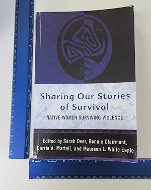 Imagen del vendedor de Sharing Our Stories of Survival: Native Women Surviving Violence (Volume 3) (Tribal Legal Studies, 3) a la venta por Coas Books