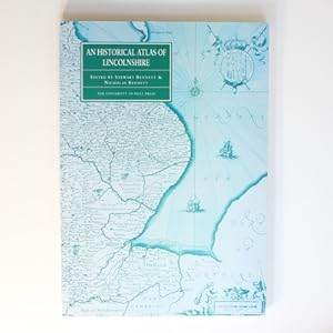 An Historical Atlas of Lincolnshire (History/Regional & local)