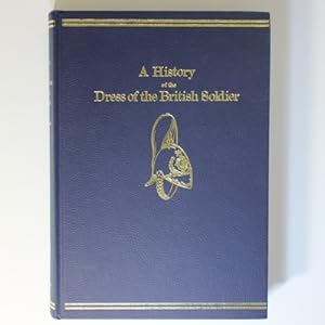 History of the Dress of the British Soldier