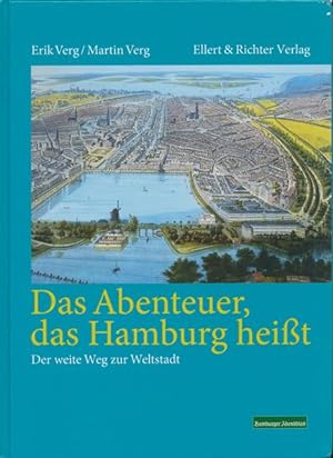 Bild des Verkufers fr Das Abenteuer, das Hamburg heit. Der weite Weg zur Weltstadt. zum Verkauf von ANTIQUARIAT ERDLEN