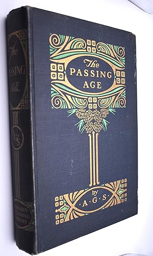 THE PASSING AGE A Collection Of Familiar Essays As Published In The Newspaper Of Which The Writer...