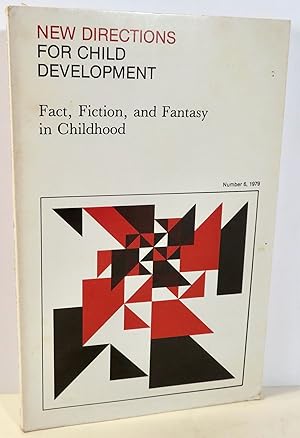 New Directions for Child Development - Fact, Fiction and Fantasy in Childhood - Number 6, 1979 So...