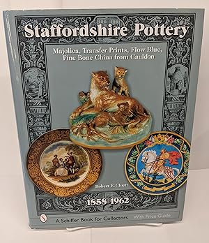 Seller image for Staffordshire Pottery, 1858-1962: Majolica, Transfer Prints, Flow Blue, Fine Bone China from Cauldon (Schiffer Book for Collectors with Price Guide) for sale by Chamblin Bookmine