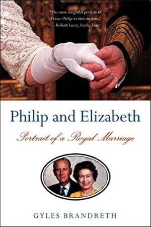 Immagine del venditore per Philip and Elizabeth " Portrait of a Royal Marriage venduto da WeBuyBooks 2