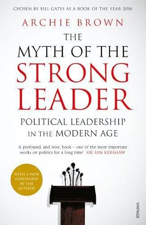 Imagen del vendedor de The Myth of the Strong Leader: Political Leadership in the Modern Age a la venta por WeBuyBooks