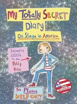 Bild des Verkufers fr Polly Price's Totally Secret Diary: On Stage in America (My Totally Secret Diary) zum Verkauf von WeBuyBooks