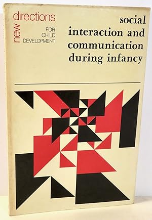 Immagine del venditore per New Directions for Child Development - Social Interaction and Communication During Infancy - Number 4, 1979 Social and Behavioral Sciences Series venduto da Evolving Lens Bookseller