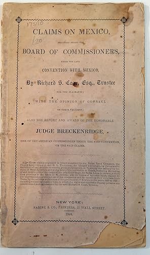 Claims on Mexico Presented Before the Board of Commissioners, Under the Late Convention with Mexi...