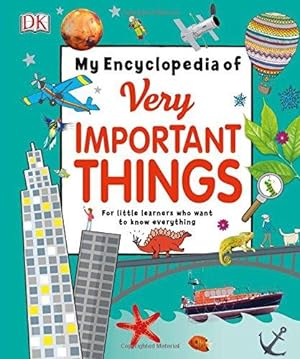 Immagine del venditore per My Encyclopedia of Very Important Things: For Little Learners Who Want to Know Everything venduto da WeBuyBooks