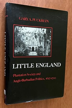 Imagen del vendedor de Little England: Plantation Society and Anglo-Barbadian Politics 1627-1700 a la venta por M.S.  Books