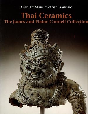 Seller image for Thai Ceramics: The James and Elaine Connell Collection for sale by Orca Knowledge Systems, Inc.