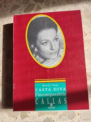 Imagen del vendedor de Casta Diva: l'incomparabile CALLAS a la venta por librisaggi