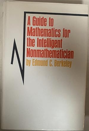 Imagen del vendedor de A Guide to Mathematics for the Intelligent Nonmathematician a la venta por Chaparral Books