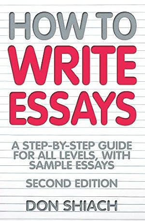 Seller image for How To Write Essays: 2nd edition: A Step-by-step Guide for All Levels, with Sample Essays for sale by WeBuyBooks