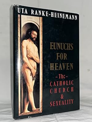 Bild des Verkufers fr Eunuchs for Heaven: Catholic Church and Sexuality zum Verkauf von WeBuyBooks