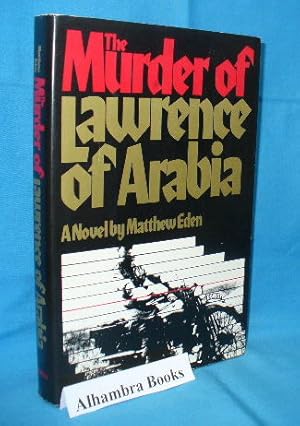The Murder of Lawrence of Arabia - A Novel