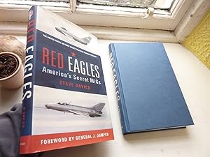 Red Eagles, America's Secret MiGs; The United States Air Force Cold War Training Program.