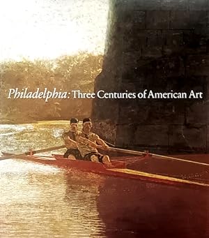 Philadelphia: Three Centuries of American Art
