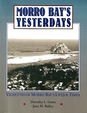 Imagen del vendedor de Morro Bay's Yesterdays: Vignettes of Our City's Lives & Times a la venta por LEFT COAST BOOKS