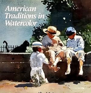 Bild des Verkufers fr American Traditions in Watercolor: The Worcester Art Museum Collection zum Verkauf von LEFT COAST BOOKS