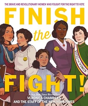 Bild des Verkufers fr Finish the Fight! : The Brave and Revolutionary Women Who Fought for the Right to Vote zum Verkauf von GreatBookPrices