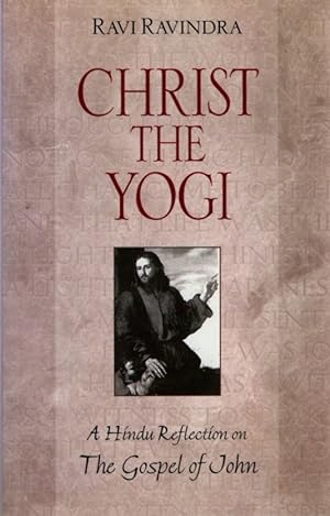 CHRIST THE YOGI: A Hindu Reflection on The Gospel of John