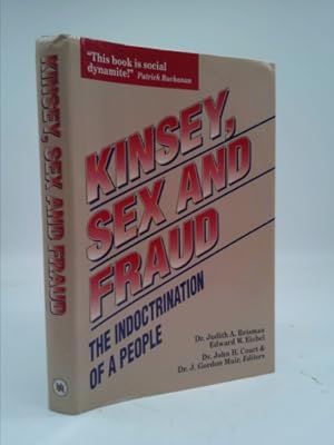 Bild des Verkufers fr Kinsey, Sex, and Fraud: The Indoctrination of a People zum Verkauf von ThriftBooksVintage