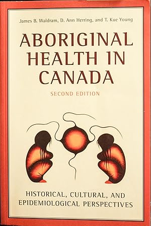 Immagine del venditore per Aboriginal Health in Canada: Historical, Cultural, and Epidemiological Perspectives venduto da Mad Hatter Bookstore