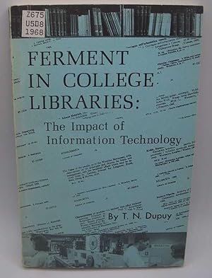 Seller image for Ferment in College Libraries: The Impact of Information Technology (A Report to the Trustees of the College of the Potomac) for sale by Easy Chair Books