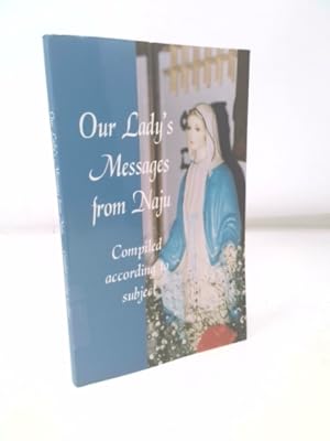 Bild des Verkufers fr Our Lady's Messages from Naju : Compiled According to Subject zum Verkauf von ThriftBooksVintage