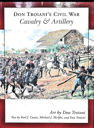 Seller image for Don Troiani's Civil War Cavalry & Artillery for sale by Liberty Book Store ABAA FABA IOBA