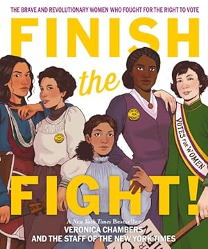 Image du vendeur pour Finish the Fight! : The Brave and Revolutionary Women Who Fought for the Right to Vote mis en vente par GreatBookPrices