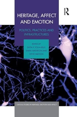 Seller image for Heritage, Affect and Emotion : Politics, Practices and Infrastructures for sale by GreatBookPrices