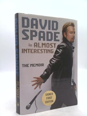 Image du vendeur pour David Spade Is Almost Interesting: The Memoir - Autographed Signed Copy mis en vente par ThriftBooksVintage