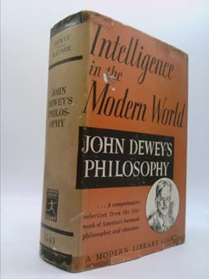 Imagen del vendedor de Intelligence in the modern world: John Dewey's philosophy (The Modern library of the world's best books) a la venta por ThriftBooksVintage