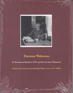 Seller image for Br. Berchmans Brckner SVD und die Ars Sacra Pekinensis. Briefwechsel mit dem Kunsthndler Walter Exner (1911 - 2003). for sale by Antiquariat Carl Wegner