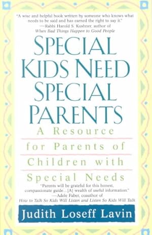 Imagen del vendedor de Special Kids Need Special Parents : A Resource for Parents of Children With Special Needs a la venta por GreatBookPricesUK